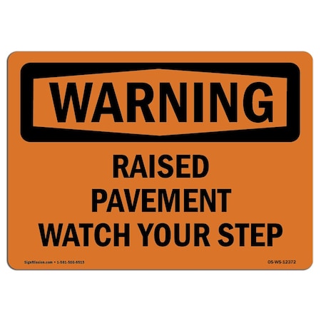 OSHA WARNING Sign, Raised Pavement Watch Your Step, 14in X 10in Aluminum